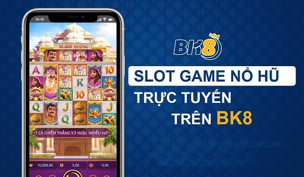 Slot game - Nổ hũ BK8 hướng dẫn cách chơi